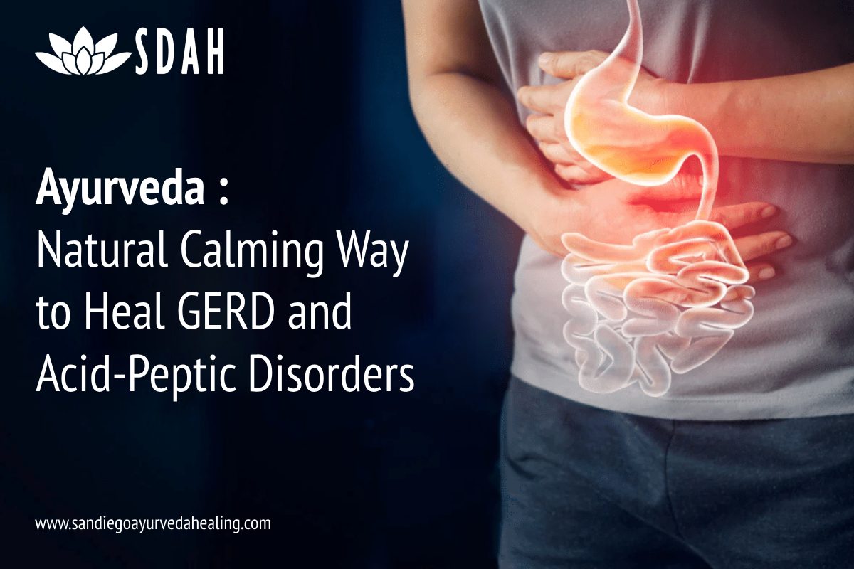 Ayurveda Natural Calming Way to Heal GERD and AcidPeptic Disorders